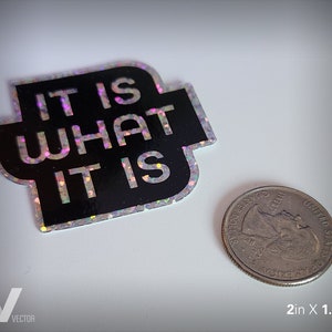 It Is What It Is Glitter Sticker