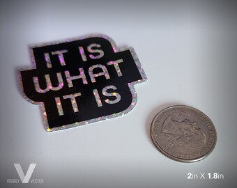 It Is What It Is Glitter Sticker, Laptop Decal (2" x 1.8")