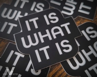 It Is What It Is Sticker - Pandemic Inspired (1.5" Square)