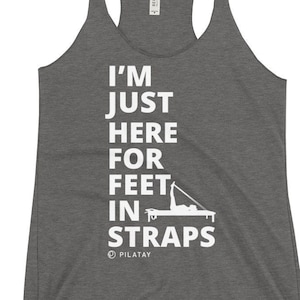 Feet In Straps Pilates Tank Top - Funny Pilates Shirts - Funny Pilates Gifts - Pilates Apparel - Pilates T-shirts and tanks - Joseph Pilates