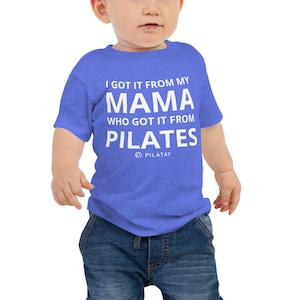Got it from my mama - Pilates baby tee - baby shower gifts - Pilates gifts - gifts for pilates lovers - funny pilates shirts