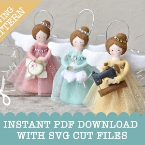 May include: Three felt angel ornaments with wings, each holding a different craft item: a sewing needle, a sewing machine, and an embroidery hoop. The angels are dressed in tulle skirts in pink, blue, and yellow.  The text "INSTANT PDF DOWNLOAD WITH SVG CUT FILES" is at the bottom of the image.