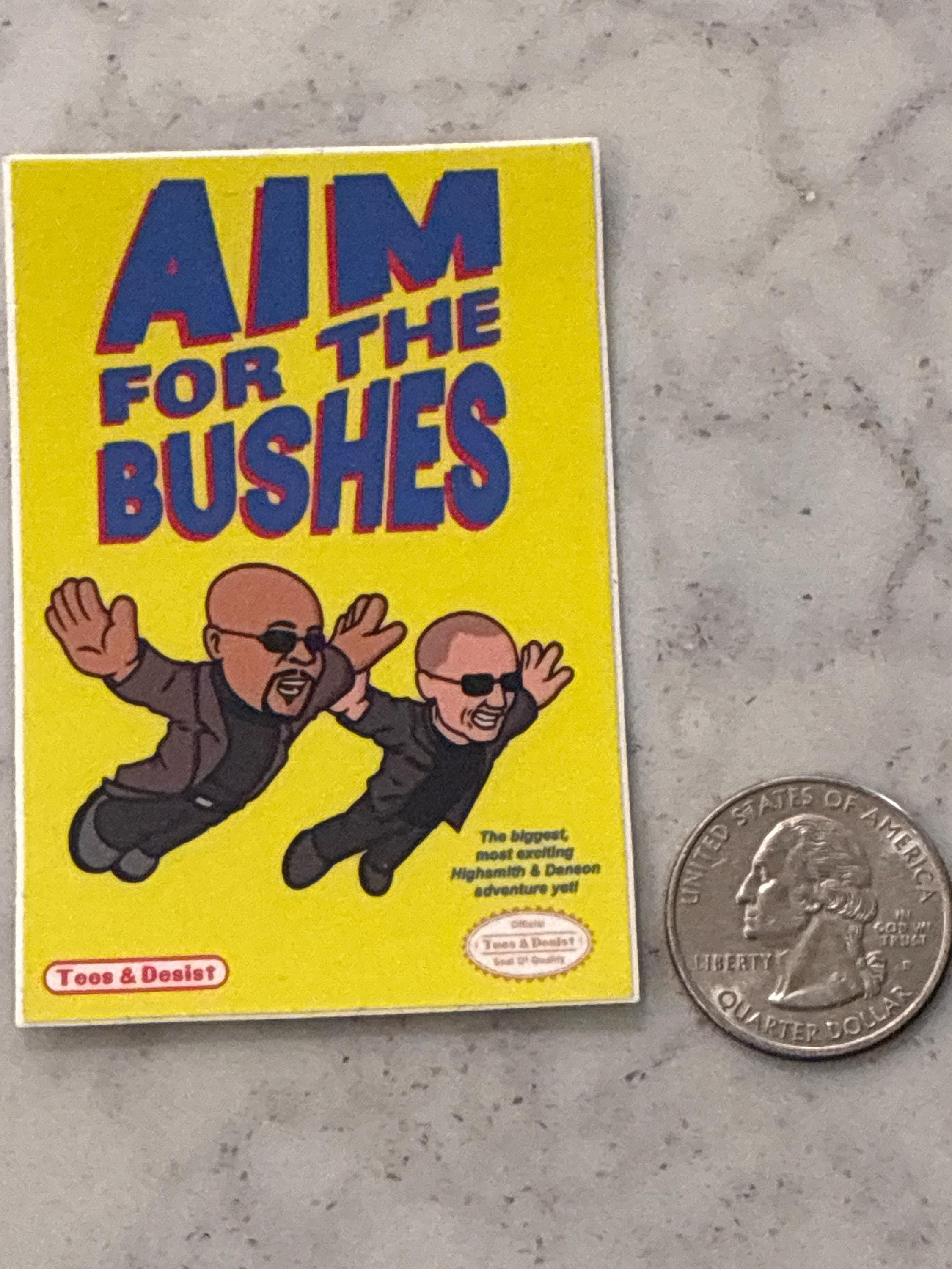 Aim for the Bushes Vinyl Sticker - Etsy, image size:2250x3000