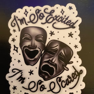 I’m so excited I’m so scared Drama Mask Tattoo Vinyl Sticker