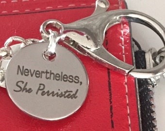 Best "neverthless she persisted" encouragement key ring to help strengthen resolve. Great for office, purse, keys, school, identifying items