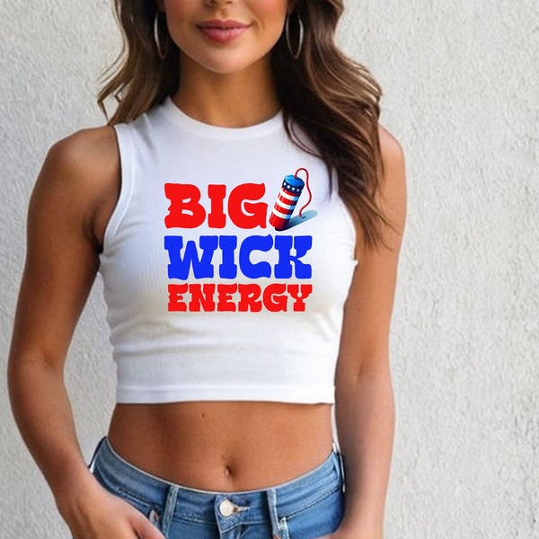 Womens 4th Of July Crop Tank Top, Funny Big Wick Energy Crop Top, Fourth Of July Shirt, Y2k Shirts, Red White Blue, Independence Day Tank