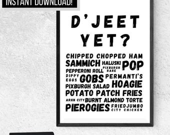 Pittsburghese D'Jeet Yet? Pittsburgh Foods - Digital Print - Instant Download Printable - Chipped Chopped Ham Arhn City Gobs Jumbo Pierogies