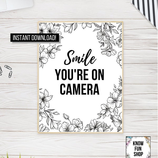 You're on Camera Printable Sign - INSTANT DOWNLOAD! - Smile Security Camera Sign - Black and White Floral - Digital File- Surveillance Video