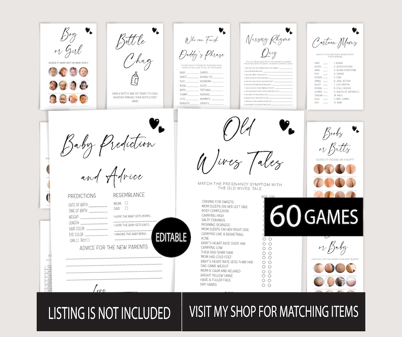 Puede incluir: Un conjunto de 60 juegos imprimibles para baby shower en blanco y negro con corazones. Los juegos incluyen "Ni&ntilde;o o Ni&ntilde;a", "Desaf&iacute;o de la Botella", "&iquest;Qui&eacute;n puede adivinar la frase de pap&aacute;?", "Cuestionario de rimas de enfermer&iacute;a", "Nombres de dibujos animados", "Predicci&oacute;n y consejos para beb&eacute;s", "Viejas historias de mujeres", "Tetas o traseros", y "Adivina el beb&eacute;".