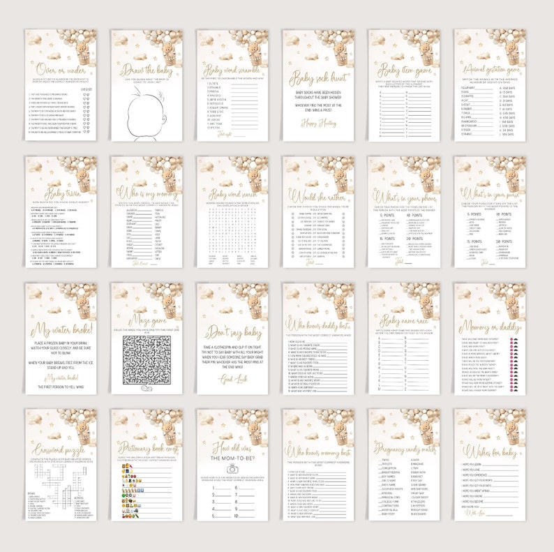 May include: A set of 16 printable baby shower game cards featuring a cute teddy bear in a hot air balloon with gold stars and clouds. The games include "Over or Under", "Draw the Baby", "Baby Word Scramble", "Baby Sock Hunt", "Baby Item Guessing Game", "Who Knows Mommy Best", "Baby Name Race", "Mommy or Daddy", "My Water Broke", "Don't Say Baby", "How Old Was The Mom To Be", "Who Knows Daddy Best", "Pregnancy Candy Match", "Wishes for Baby", "Crossword Puzzle", "Baby Book Bingo", "What's in Your Phone", "What's in Your Purse", "Would She Rather", "Baby Shower Bingo", "Who is My Mommy", "Would You Rather", "Baby Shower Bingo".
