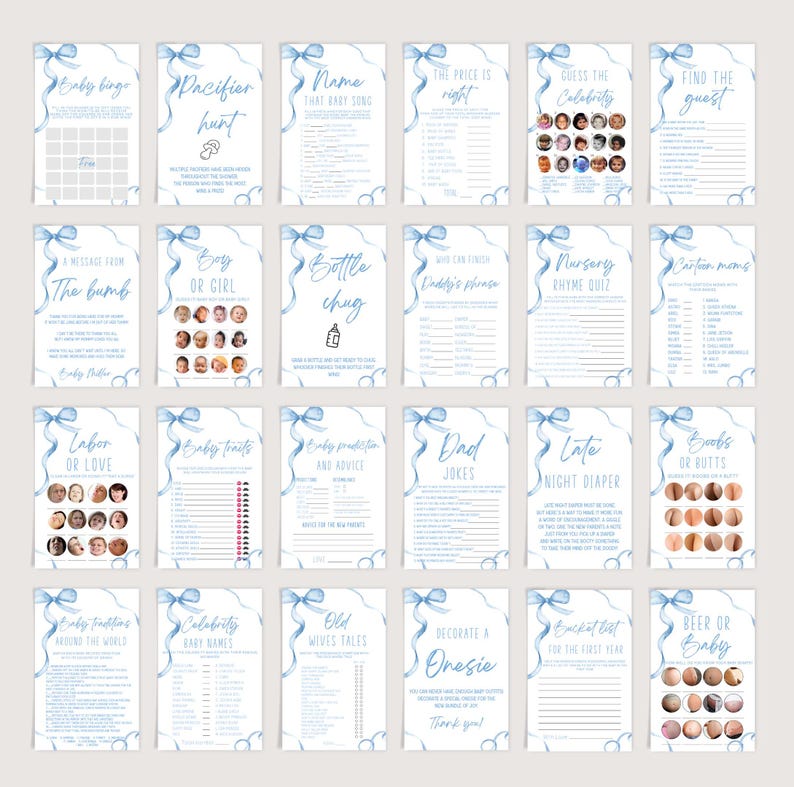 May include: A set of 16 printable baby shower game cards featuring blue watercolour ribbons and bows. The cards include various games such as baby bingo, pacifier hunt, name that baby song, the price is right, guess the celebrity, find the guest, a message from the bump, boy or girl, bottle chug, who can finish daddy's phrase, nursery rhyme quiz, cartoon moms, labour or love, baby traits, baby prediction and advice, dad jokes, late night nappy, boobs or bums, celebrity baby names, old wives tales, decorate a onesie, bucket list for the first year, and beer or baby.