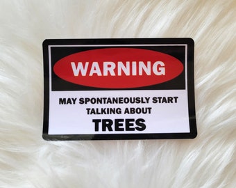 May spontaneously start talking about trees sticker