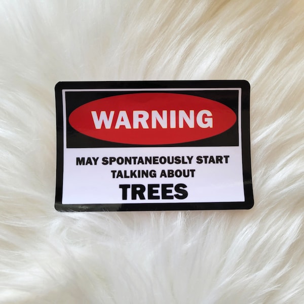 May spontaneously start talking about trees sticker