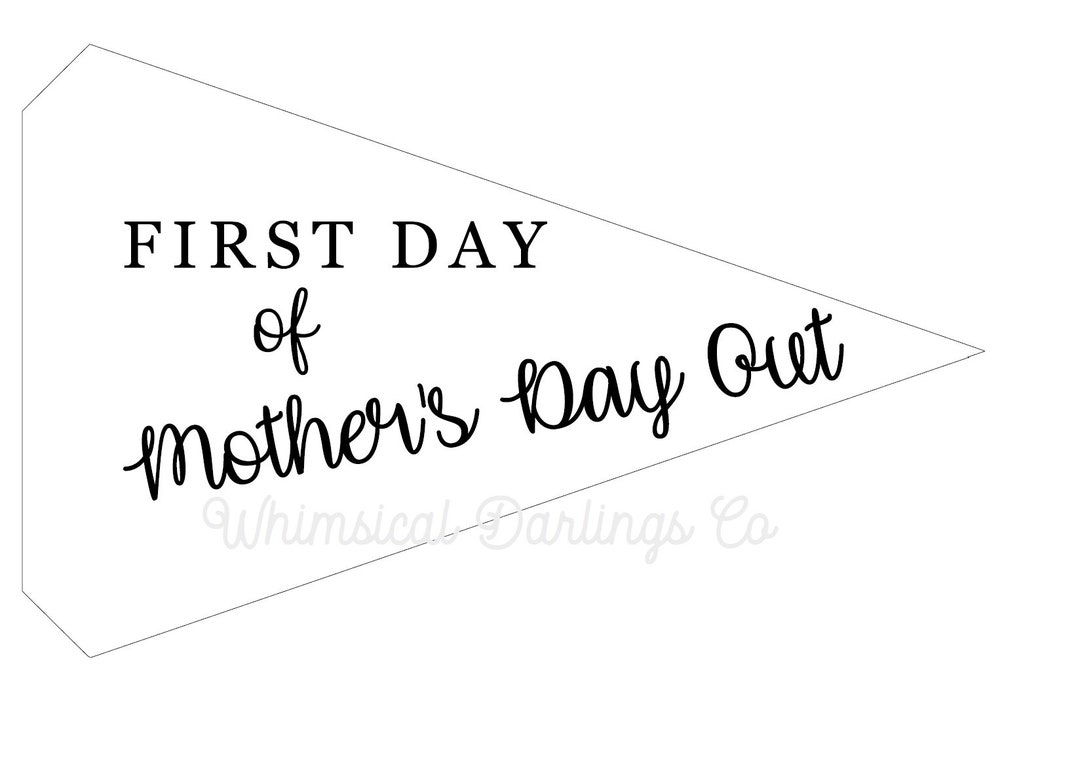 First Day of Mother's Day Out Printable Pennant Flag // First Day of