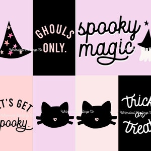 May include: A set of eight printable Halloween themed digital designs. The designs feature black and white illustrations with pink accents. The designs include a witch's hat, a ghost, two black cats, and text that reads "Ghouls Only", "Spooky Magic", "Let's Get Spooky", and "Trick or Treat".