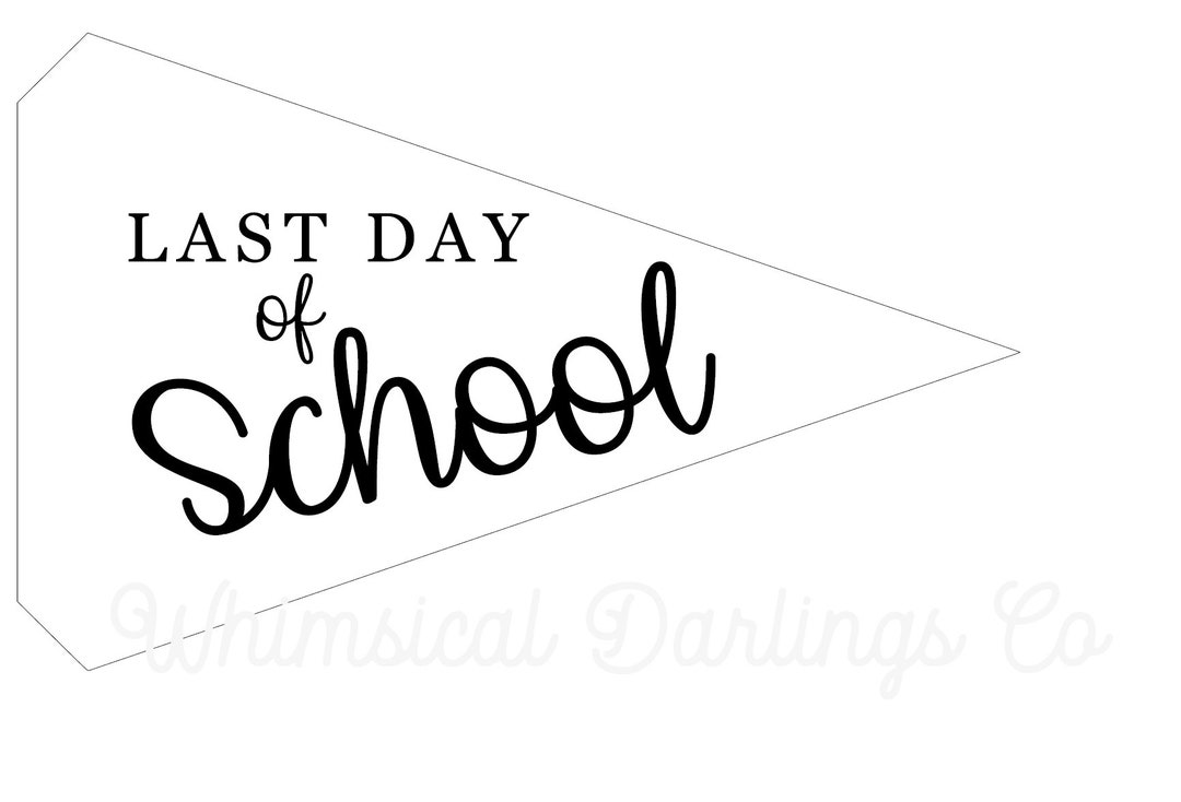 Last Day of School Printable Flag // Last Day School Pennant Flag Etsy