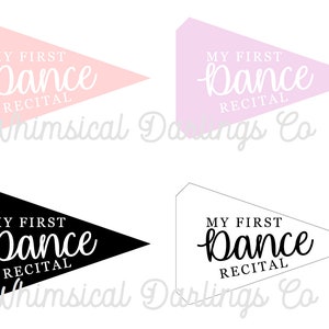 May include: Four pennant-shaped printable designs for a dance recital. The designs are in pink, light pink, black, and white. Each design features the text "My First Dance Recital" with the word "Dance" in a stylized script font.