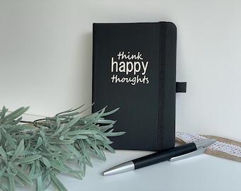 Black Journal/Notebook/Diary "think happy thoughts"