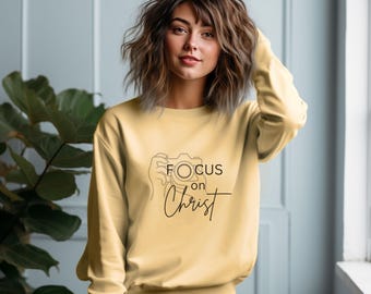 Focus on Christ Sweatshirt  - Cozy Gift for Believers, Inspirational Fashion, Church Events, Spiritual Comfort