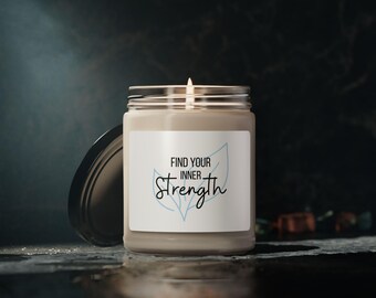 Find Your Inner Strength, Scented Soy Candle, 9oz - Relaxation Gift, Home Decor, Mindfulness, Self-Care