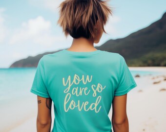 You Are So Loved T-Shirt | Scripture John 3:16