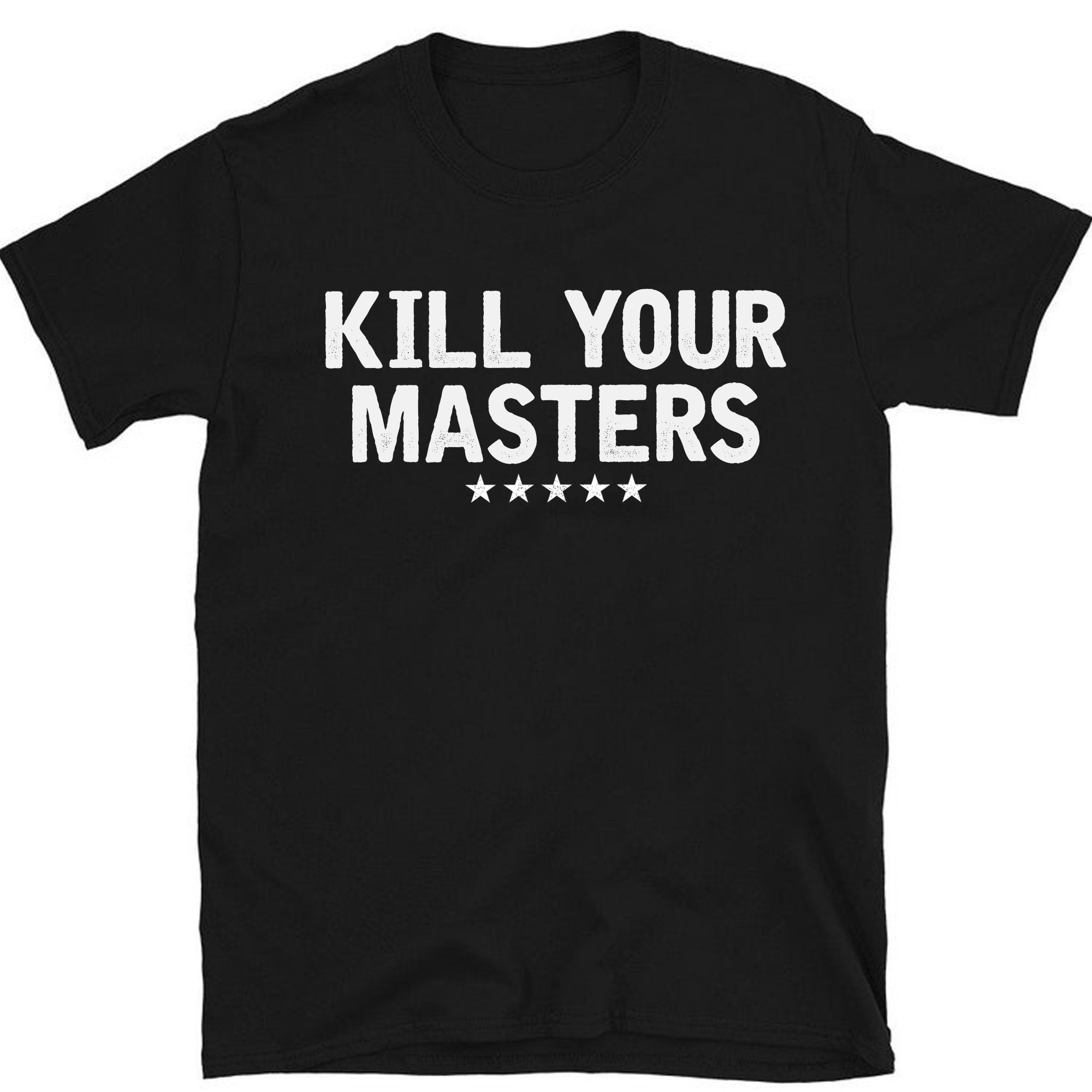 KILL YOUR MASTERS Shirt Black lives Matter Shirt camiseta Etsy