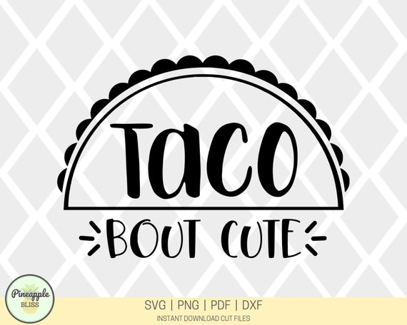 Download Taco Bout Cute SVG Onesie SVG Taco Quote SVG Cricut Cut | Etsy