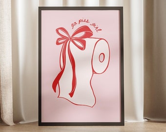 Go Piss Girl Toilet Paper Roll Coquette Core Aesthetic, Red Pink Preppy Print, Girly Trendy Poster, Bathroom Retro Wall Art, Bows Cute Decor