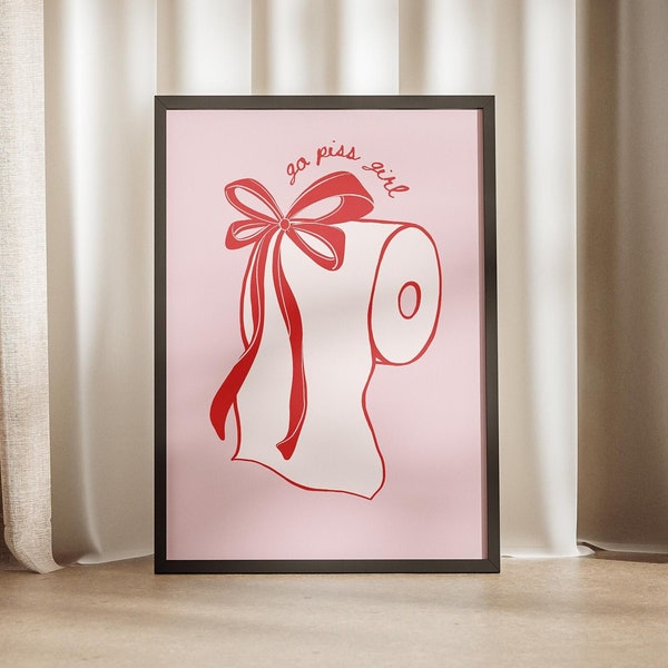 Go Piss Girl Toilet Paper Roll Coquette Core Aesthetic, Red Pink Preppy Print, Girly Trendy Poster, Bathroom Retro Wall Art, Bows Cute Decor