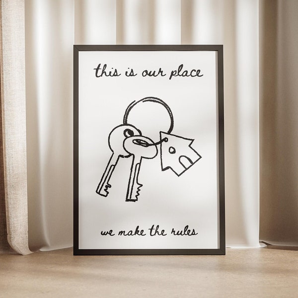 This is Our Place We Make The Rules Taylor Lover Doodle, Moving In Together Poster, Housewarming Gifts Ideas Couples & Lovers Print Keys Art