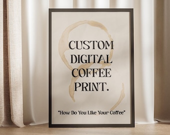 Custom Made How Do You Like Your Coffee With You Print, Customizable Personalized Poster, Caffeine Gifts Ideas Couples & Lovers Mug Stains