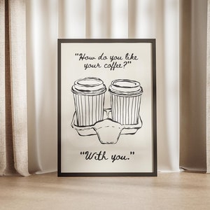 Design preto neutro, xícaras para viagem Como você gosta do seu café com você impressão, pôster de amor, menu de cafeína CoffeeBar Sign, café cozinha comida