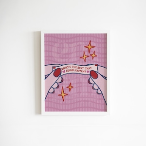 Peut inclure: Une affiche encadr&eacute;e repr&eacute;sentant un message de biscuit chinois. L'impression montre des mains tenant une fortune avec le texte "WHAT'S THE BEST THAT COULD HAPPEN?" sur un fond rose ondul&eacute;, avec des &eacute;toiles.