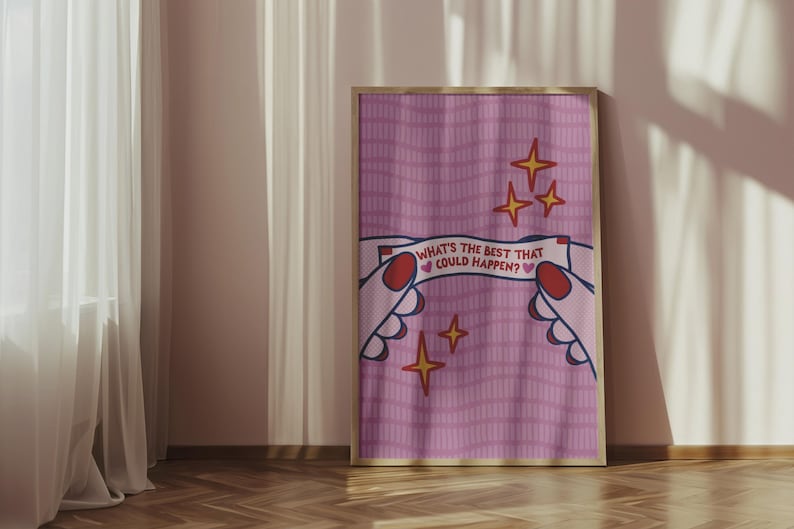 Peut inclure: Une affiche encadr&eacute;e avec un fond rose &agrave; rayures verticales. L'&oelig;uvre d'art repr&eacute;sente des mains de dessin anim&eacute; tenant une banni&egrave;re avec le texte "WHAT'S THE BEST THAT COULD HAPPEN ?" et des &eacute;toiles. L'affiche est appuy&eacute;e contre un mur.