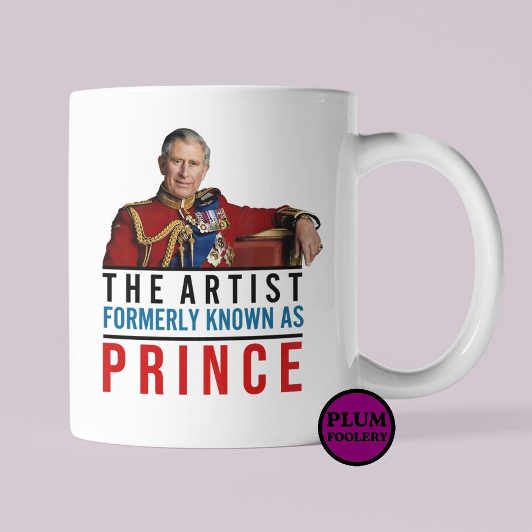 Funny King Charles Mug the Artist Formerly Known as Prince Etsy