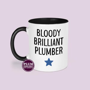 Funny Plumber Mug - Bloody Brilliant, Tradesman Gift Black mug only