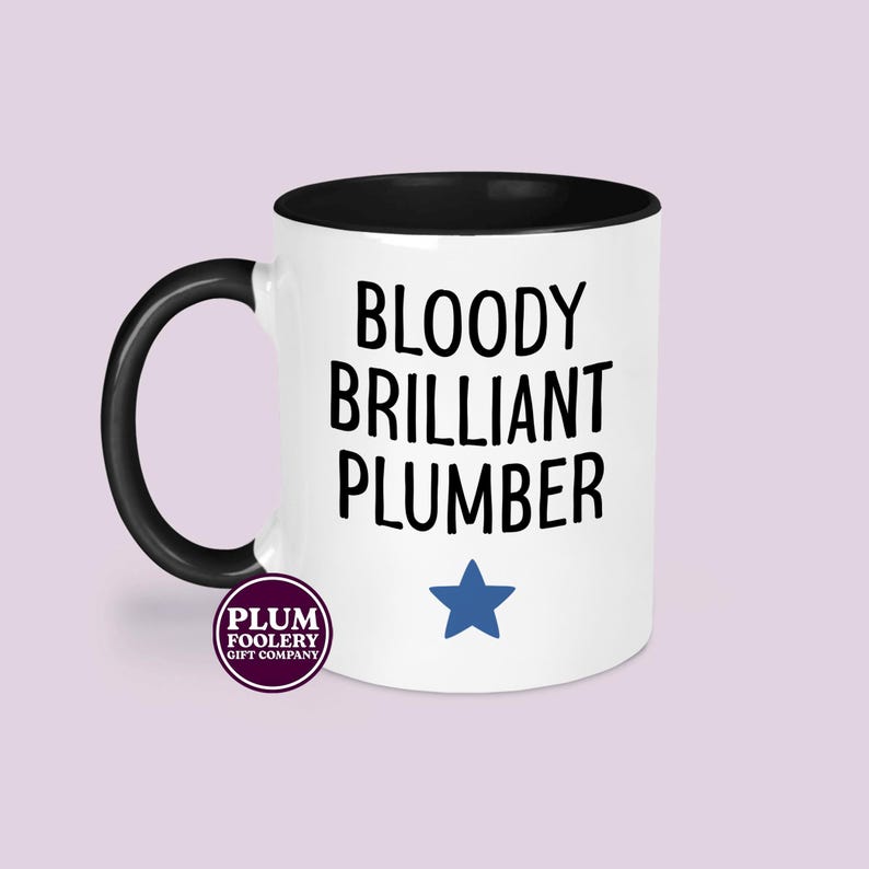 Funny Plumber Mug - Bloody Brilliant, Tradesman Gift Black mug only
