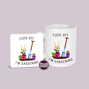 F*ck off I’m Gardening Mug & Coaster: Gift for Garden enthusiast, Funny Gardening Cup