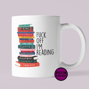 F*ck Off I’m Reading Mug Funny Profanity gift for Book lover