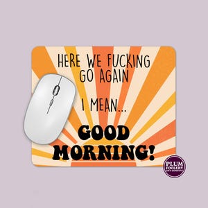 Funny 'Here We Go Again' Mousepad - Handmade Desk Accessory