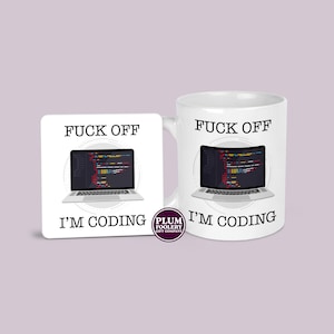Fu*k off I’m  Coding Mug & Coaster: Programmer Gift for Web Developer
