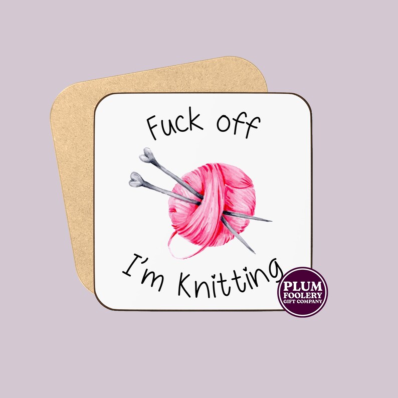 image of only the coaster with the design “fuck off I’m knitting”