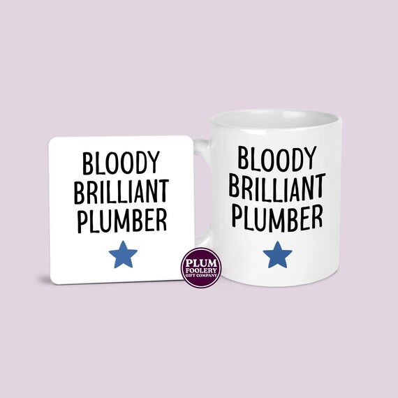 Funny Plumber Mug - Bloody Brilliant, Tradesman Gift