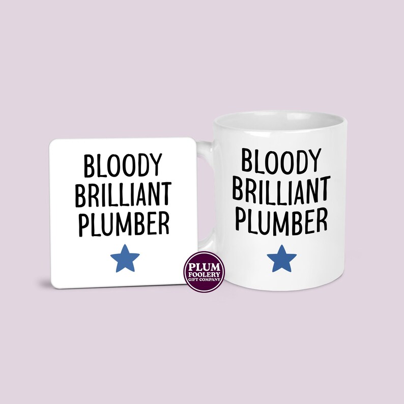 Funny Plumber Mug - Bloody Brilliant, Tradesman Gift White mug & coaster