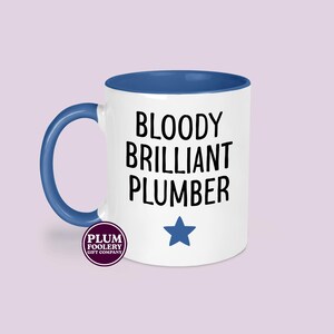 Funny Plumber Mug - Bloody Brilliant, Tradesman Gift Blue mug only
