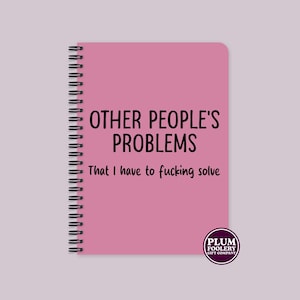 Funny Work Problems Notebook: Handmade UK Colleague Gift