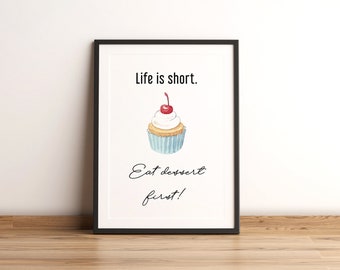 Poster Spruch "Life is short. Eat dessert first!" Din A4