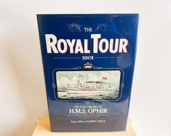 Die Royal Tour 1901 oder Die Reise der HMS Ophir von Petty Officfer HarryPrice