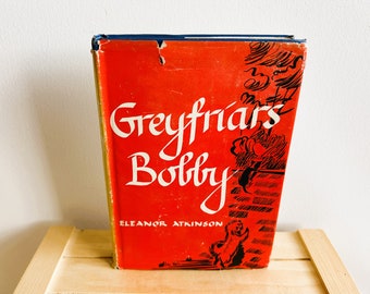 Greyfriars Bobby, Eleanor Atkinson, 1940, Vintage Book, Dogs, Dog Stories, Terrier, Scotland, Edinburgh, Scottish Stories