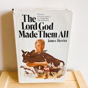 The Lord God Made Them All by James Herriot AKA Alf Wight, First Edition Hardcover, Yorkshire Vet Veterinarian Memoir